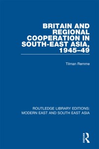Cover Britain and Regional Cooperation in South-East Asia, 1945-49