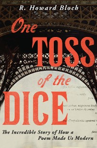 Cover One Toss of the Dice: The Incredible Story of How a Poem Made Us Modern