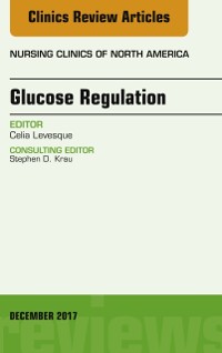 Cover Glucose Regulation, An Issue of Nursing Clinics