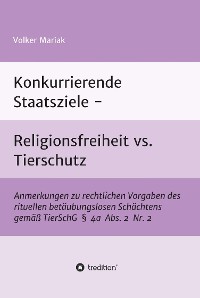 Cover Konkurrierende Staatsziele - Religionsfreiheit vs. Tierschutz