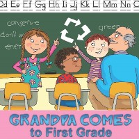 Cover Grandpa Comes to First Grade