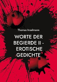 Cover Worte der Begierde II - Erotische Gedichte