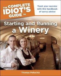 Cover Complete Idiot's Guide to Starting and Running a Winery