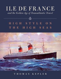 Cover Ile de France and the Golden Age of Transatlantic Travel