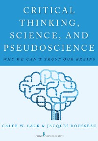 Cover Critical Thinking, Science, and Pseudoscience