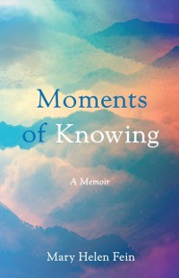 Cover Moments of Knowing