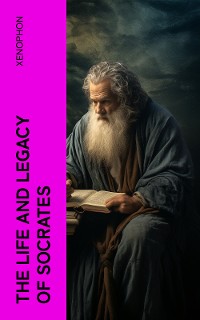 Cover The Life and Legacy of Socrates