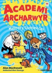 Cover Cyfres Academi Archarwyr: Melltith y Cwstard Cas