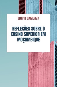 Cover Reflexões sobre o Ensino Superior em Moçambique