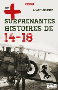 Cover Les plus surprenantes histoires de 14-18