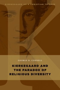 Cover Kierkegaard and the Paradox of Religious Diversity