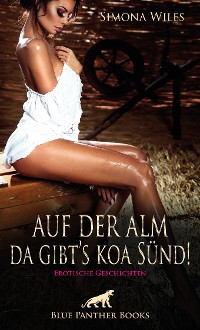 Cover Auf der Alm da gibt's koa Sünd | Erotische Geschichten