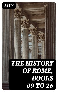 Cover The History of Rome, Books 09 to 26