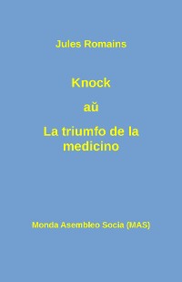 Cover Knock aŭ La triumfo de la medicino