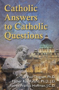 Cover Catholic Answers to Catholic Questions