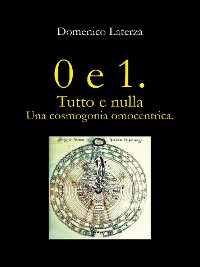 Cover 0 e 1. Tutto e Nulla... Una Cosmogonia Omocentrica