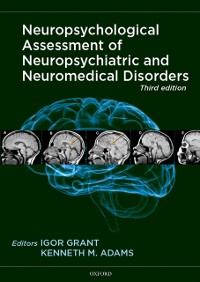 Cover Neuropsychological Assessment of Neuropsychiatric and Neuromedical Disorders