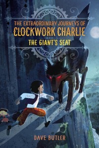 Cover Giant's Seat (The Extraordinary Journeys of Clockwork Charlie)