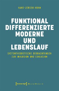 Cover Funktional differenzierte Moderne und Lebenslauf