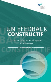 Cover Feedback That Works: How to Build and Deliver Your Message, Second Edition (French)