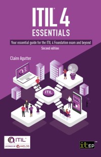 Cover ITIL(R) 4 Essentials: Your essential guide for the ITIL 4 Foundation exam and beyond, second edition
