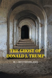 Cover The Ghost of Donald J. Trump