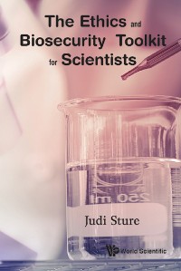 Cover ETHICS AND BIOSECURITY TOOLKIT FOR SCIENTISTS, THE