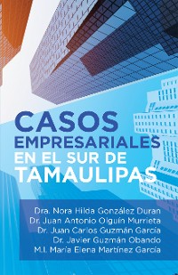 Cover Casos Empresariales En El Sur De Tamaulipas