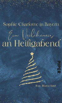 Cover Sophie Charlotte in Bayern – Ein Veilcheneis an Heiligabend