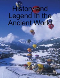 Cover History and Legend In the Ancient World