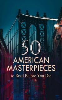 Cover 50 American Masterpieces to Read Before You Die