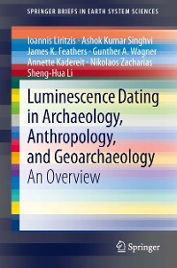 Cover Luminescence Dating in Archaeology, Anthropology, and Geoarchaeology