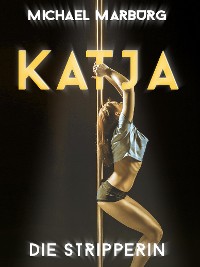Cover Katja, die Stripperin