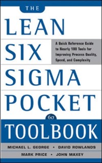 Cover Lean Six Sigma Pocket Toolbook: A Quick Reference Guide to Nearly 100 Tools for Improving Quality and Speed