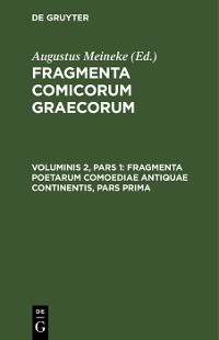 Cover Fragmenta poetarum comoediae antiquae continentis, pars prima
