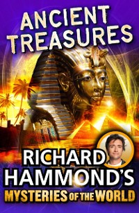 Cover Richard Hammond''s Mysteries of the World: Ancient Treasures