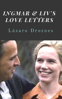 Cover Ingmar & Liv's Love Letters