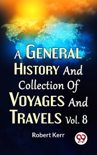 Cover A General History And Collection Of Voyages And Travels Vol.8