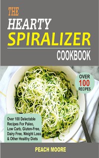 Cover The Hearty Spiralizer Cookbook