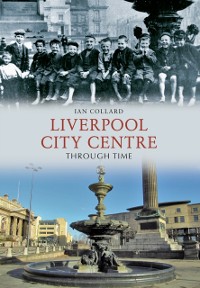 Cover Liverpool City Centre Through Time