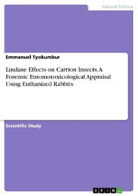 Cover Lindane Effects on Carrion Insects. A Forensic Entomotoxicological Appraisal Using Euthanized Rabbits