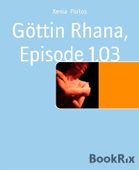 Cover Göttin Rhana, Episode 1.03