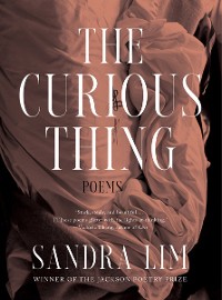 Cover The Curious Thing: Poems