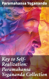 Cover Key to Self-Realization: Paramahansa Yogananda Collection