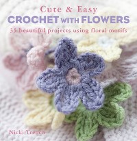 Cover Cute and Easy Crochet with Flowers