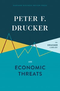 Cover Peter F. Drucker on Economic Threats