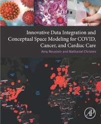 Cover Innovative Data Integration and Conceptual Space Modeling for COVID, Cancer, and Cardiac Care