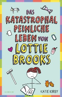 Cover Das katastrophal peinliche Leben von Lottie Brooks