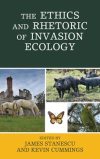 Cover Ethics and Rhetoric of Invasion Ecology