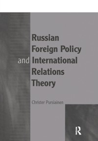 Cover Russian Foreign Policy and International Relations Theory